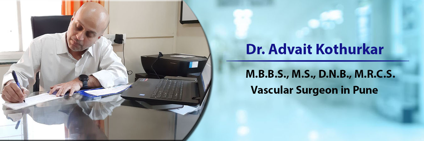 Vascular Surgeon in Pune | Dr. Advait Kothurkar Pune, Maharashtra